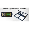 Yeni pimax 2 boluk bulan ayrml pulse sistem dedektr